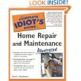 The Complete Idiot's Guide to Home Repair and Maintenance Illustrated by David J. Tenenbaum