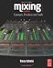 Mixing Audio: Concepts, Practices and Tools