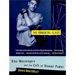 The Immortal Class: Bike Messengers and the Cult of Human Power