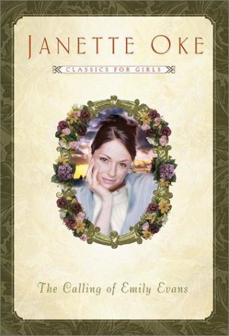 The Calling of Emily Evans (Women of the West #1) (Janette Oke Classics for Girls)
