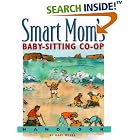 Smart Mom's Baby-Sitting Co-Op Handbook: How We Solved the Baby-Sitter Puzzle by  Gary Myers