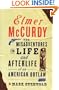 Elmer McCurdy: The Misadventures in Life and Afterlife of an American Outlaw