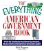 The Everything American Government Book: From the Constitution to Present-Day Elections, All You Need to Understand Our Democratic System (Everything (History & Travel))