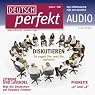 H&ouml;rbuch Deutsch perfekt Audio - Diskutieren. 5/2011