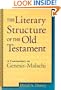 The Literary Structure of the Old Testament: A Commentary on Genesis-Malachi