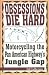 Obsessions Die Hard: Motorcycling the Pan American Highway's Jungle Gap ("Incredible Journeys" Books)