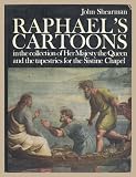 Raphael's cartoons in the collection of Her Majesty the Queen, and the tapestries for the Sistine Chapel