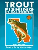 Trout Fishing in California: Secrets of the Top Western Anglers