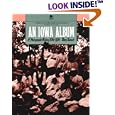 An Iowa Album : A Photographic History, 1860-1920 by Mary Bennett and Mary C Bennett