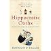 Hippocratic Oaths: Medicine and Its Discontents