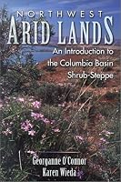 Northwest Arid Lands: An Introduction to the Columbia Basin Shrub-Steppe