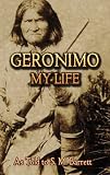  : Geronimo: My Life (Dover Books on Native Americans)