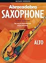 Abracadabra Saxophone: Pupil's Book: The Way to Learn Through Songs and Tunes (Abracadabra Woodwind)