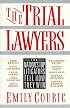 The Trial Lawyers: The Nation's Top Litigators Tell How They Win