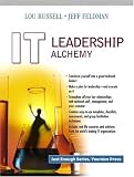 IT Leadership Alchemy (Yourdon Press Series)