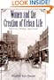 Women and the Creation of Urban Life: Dallas, Texas, 1843-1920 (Centennial Series of the Association of Former Students, Texas A & M University)
