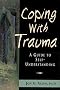 Coping with Trauma: A Guide to Self-understanding