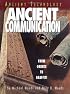 Ancient Communication: From Grunts to Graffiti (Ancient Technology)
