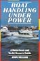 Boat Handling Under Power: A Motorboat and Yacht Owners' Guide