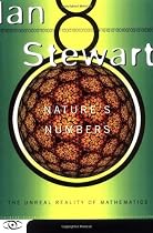 Nature's Numbers: The Unreal Reality Of Mathematics