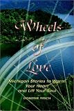Wheels of Love: Michigan Stories To Warm Your Heart and Lift Your Soul