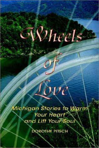 Wheels of Love: Michigan Stories To Warm Your Heart and Lift Your Soul