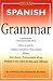 Spanish Grammar (Barron s Grammar Series)