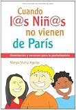 Cuando los ninos no vienen de Paris: Orientacion y recursos para la postadopcion (Adoption) (Spanish Edition)