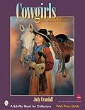 Cowgirls: Early Images And Collectibles (Schiffer Book for Collectors)