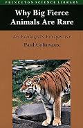 Why Big Fierce Animals Are Rare: An Ecologist's Perspective