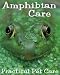 Amphibian Care Amphibian Care