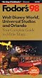Walt Disney World, Universal Studios and Orlando '98: Your Complete Guide to All the Magic (Fodor's Gold Guides)