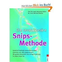 Die revolution�re Snips-Methode: Genetisch bedingte Gesundheitsrisiken erkennen und aktiv gegensteuern