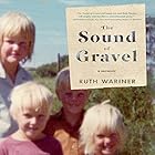 The Sound of Gravel: A Memoir (






UNABRIDGED) by Ruth Wariner Narrated by Ruth Wariner