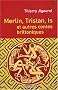 Merlin, Tristan, Is et autres contes brittoniques