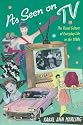 As Seen on TV: The Visual Culture of Everyday Life in the 1950s