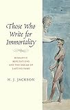 Writing for immortality : romantic reputations and the dream of everlasting fame