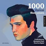 1,000 Portrait Illustrations: Contemporary Illustration from Pencil to Digital (1000 Series)