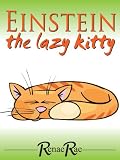 Einstein The Lazy Kitty (Children's Book Ages 3-6)