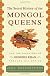 The Secret History of the Mongol Queens
