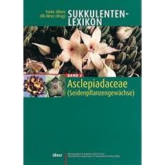 Sukkulenten-Lexikon: Sukkulentenlexikon 3. Asclepiadaceae (Seidenpflanzengew�chse): Bd 3