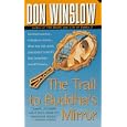 The Trail to Buddha's Mirror (Neal Carey Mysteries) by Don Winslow