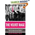 The Velvet Rage: Overcoming the Pain of Growing Up Gay in a Straight Man's World by Alan Downs