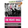 The Velvet Rage: Overcoming the Pain of Growing Up Gay in a Straight Man's World