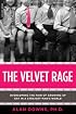 The Velvet Rage: Overcoming the Pain of Growing Up Gay in a Straight Man's World