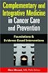 Complementary and Integrative Medicine in Cancer Care And Prevention: Foundations And Evidence-based Interventions
