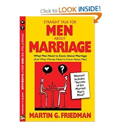 Straight Talk for Men About Marriage: What Men Need to Know about Marriage (And What Women Need to Know About Men)