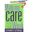 Making Care Work: Employed Mothers in the New Childcare Market by Lynet Uttal
