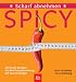 Bücher : Spicy - Scharf abnehmen. 145 heiße Rezepte, die Ihre Fettverbrennung auf Touren bringen