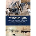 Commodore Perry and the Opening of Japan: Narrative of the Expedition of an American Squadron to the China Seas and Japan, 1852-1854: the Official Report of the Expedition to Japan book cover